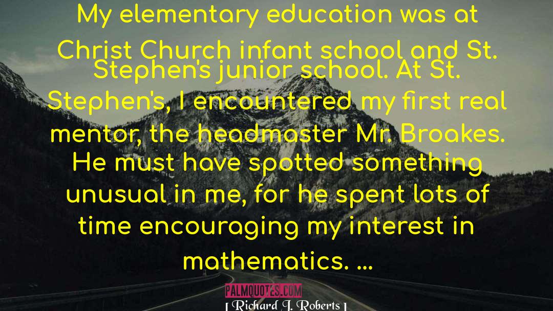 Richard J. Roberts Quotes: My elementary education was at