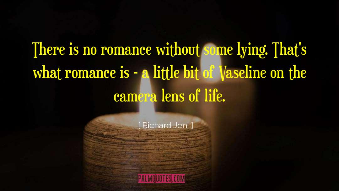 Richard Jeni Quotes: There is no romance without