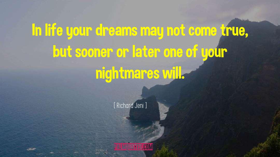 Richard Jeni Quotes: In life your dreams may