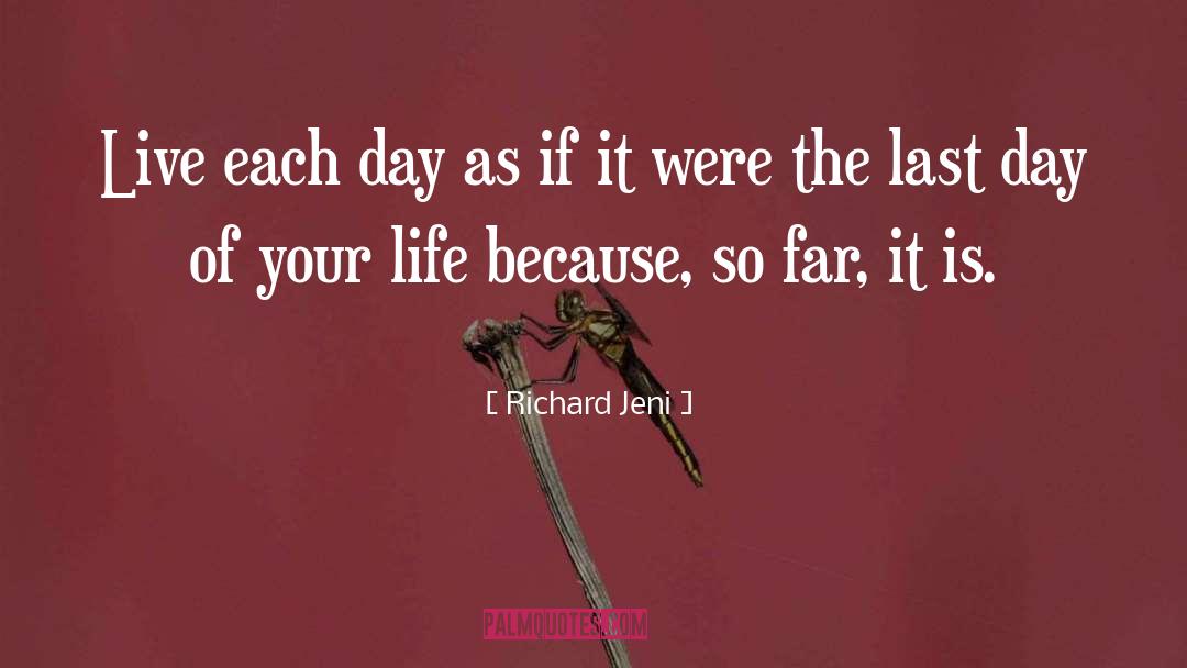 Richard Jeni Quotes: Live each day as if