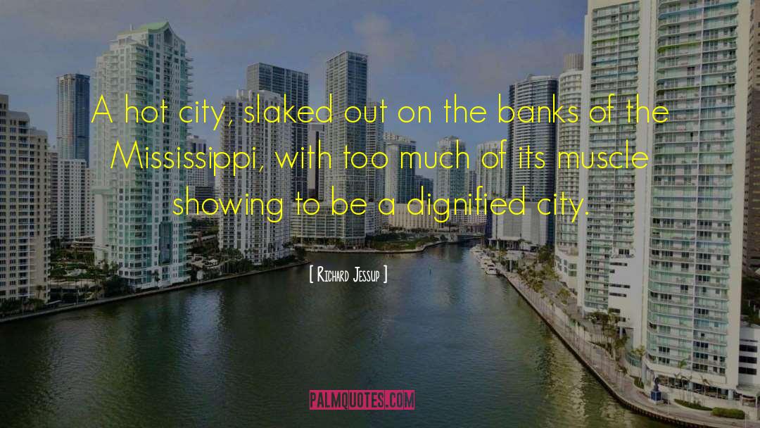 Richard Jessup Quotes: A hot city, slaked out