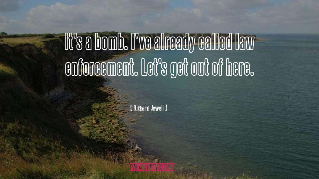 Richard Jewell Quotes: It's a bomb. I've already