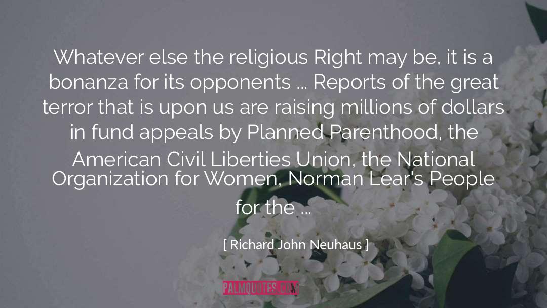 Richard John Neuhaus Quotes: Whatever else the religious Right