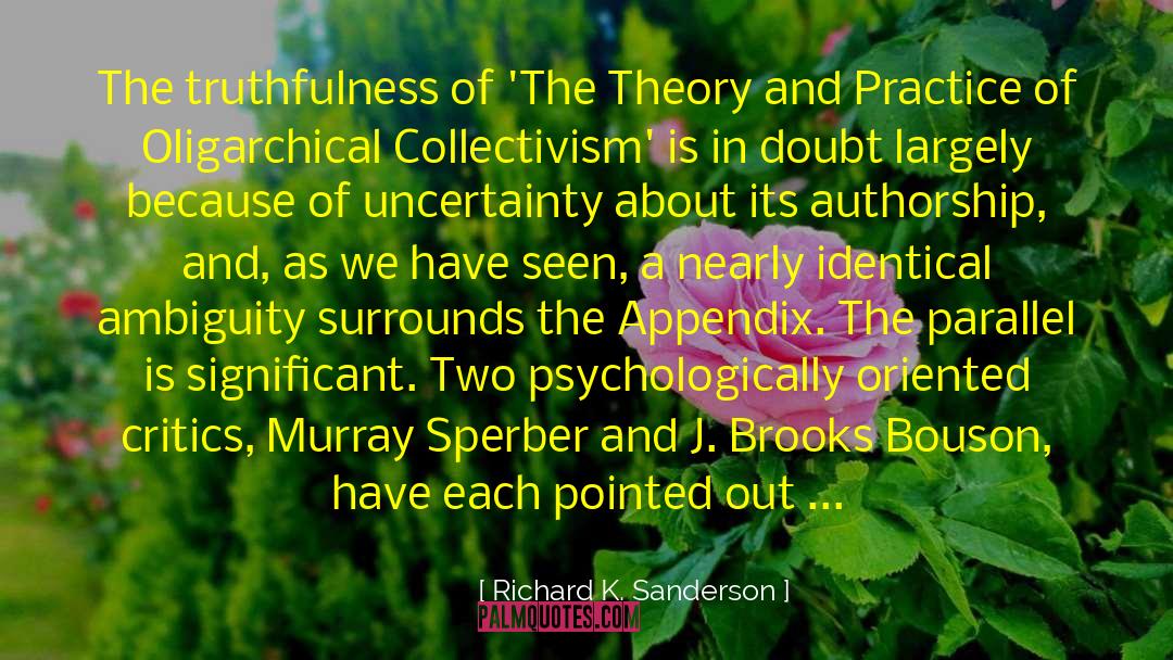 Richard K. Sanderson Quotes: The truthfulness of 'The Theory