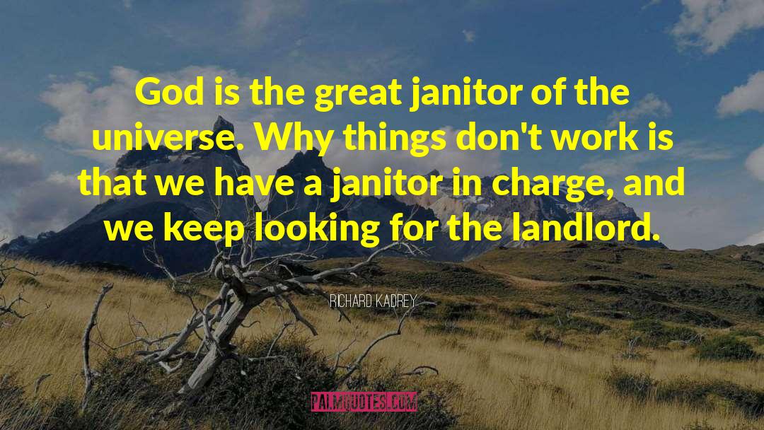 Richard Kadrey Quotes: God is the great janitor