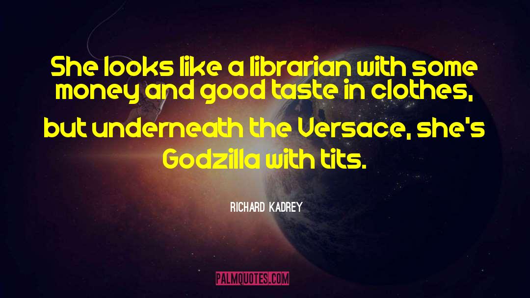 Richard Kadrey Quotes: She looks like a librarian