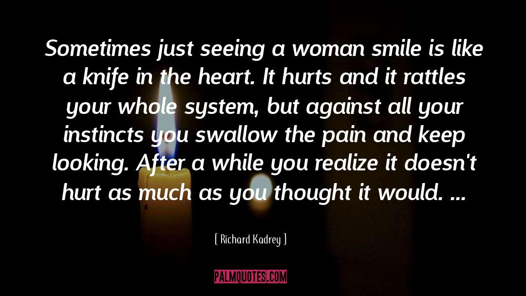 Richard Kadrey Quotes: Sometimes just seeing a woman