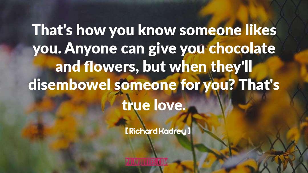 Richard Kadrey Quotes: That's how you know someone