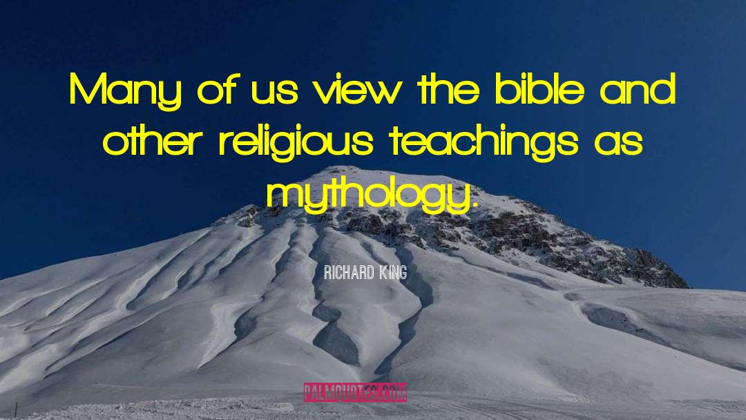 Richard King Quotes: Many of us view the