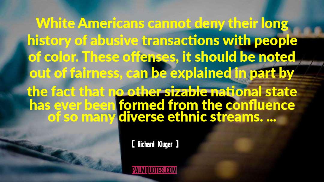 Richard Kluger Quotes: White Americans cannot deny their