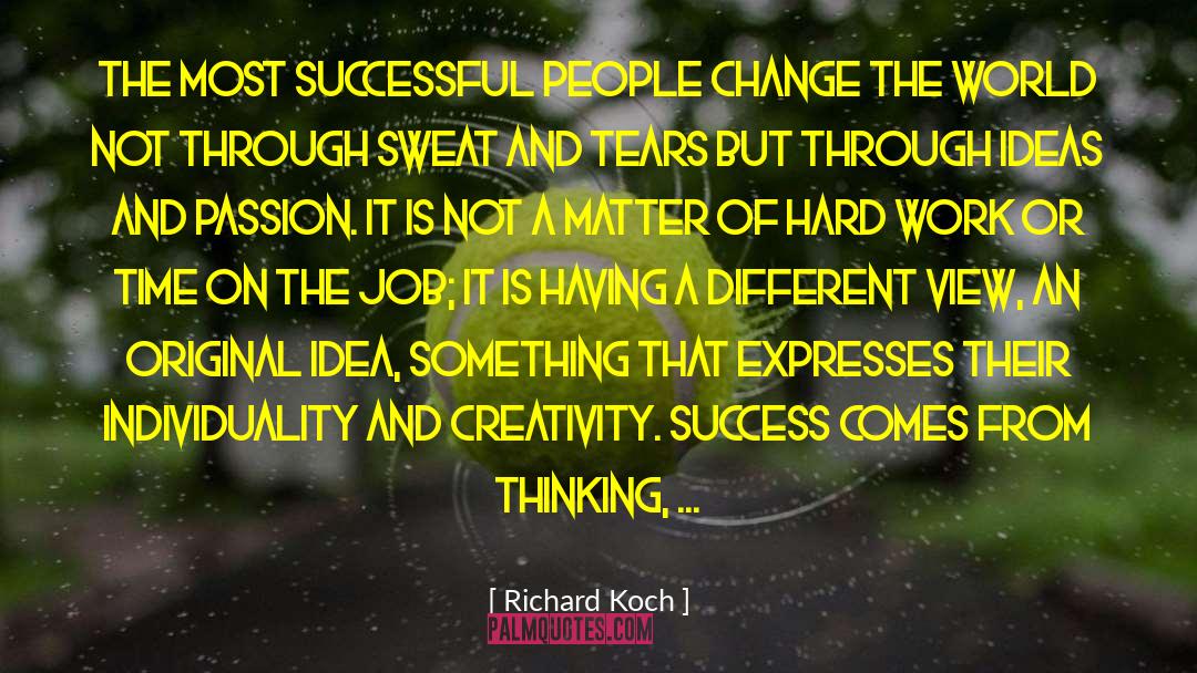 Richard Koch Quotes: The most successful people change