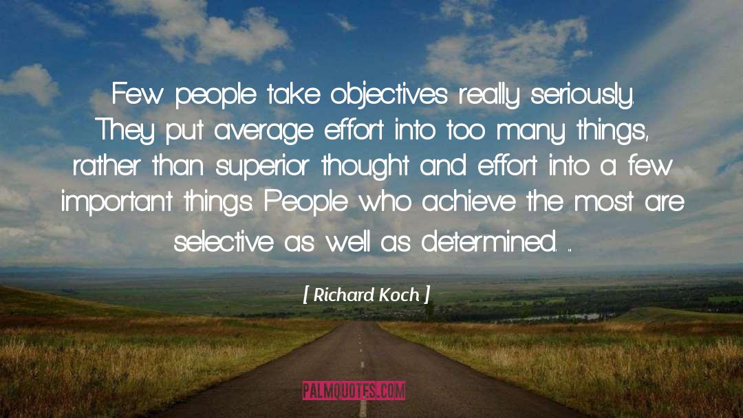 Richard Koch Quotes: Few people take objectives really