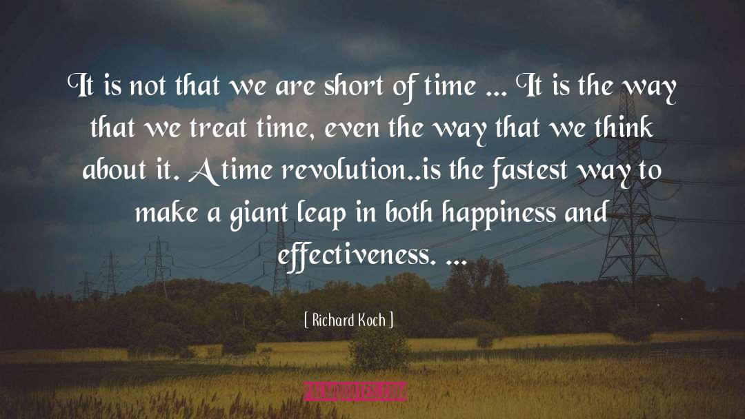 Richard Koch Quotes: It is not that we