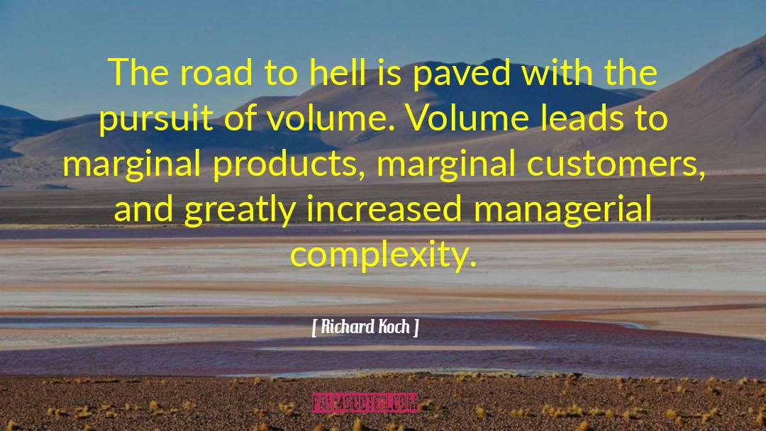 Richard Koch Quotes: The road to hell is