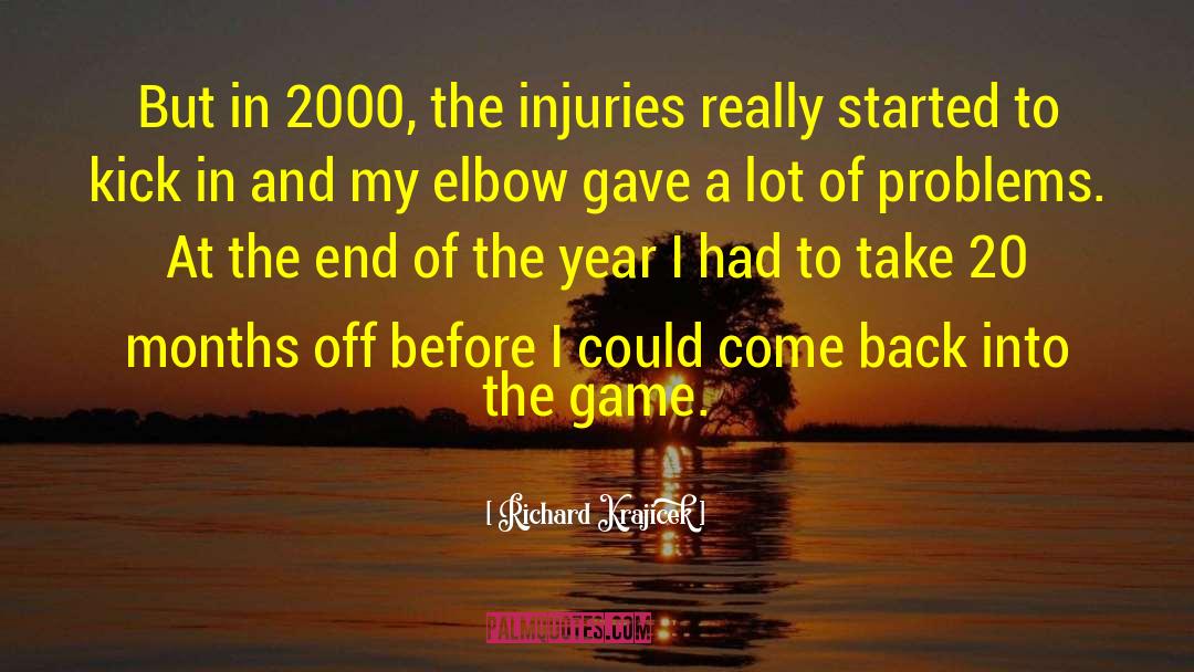 Richard Krajicek Quotes: But in 2000, the injuries