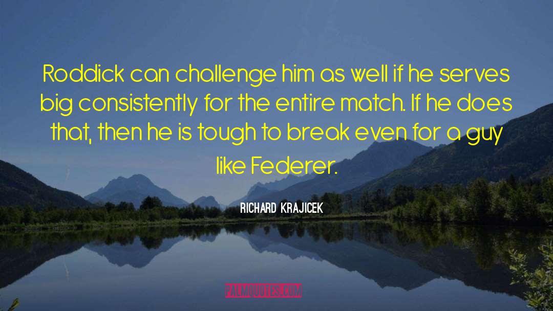 Richard Krajicek Quotes: Roddick can challenge him as