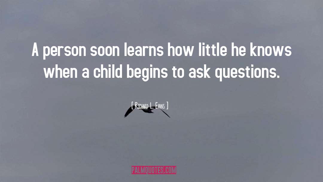 Richard L. Evans Quotes: A person soon learns how