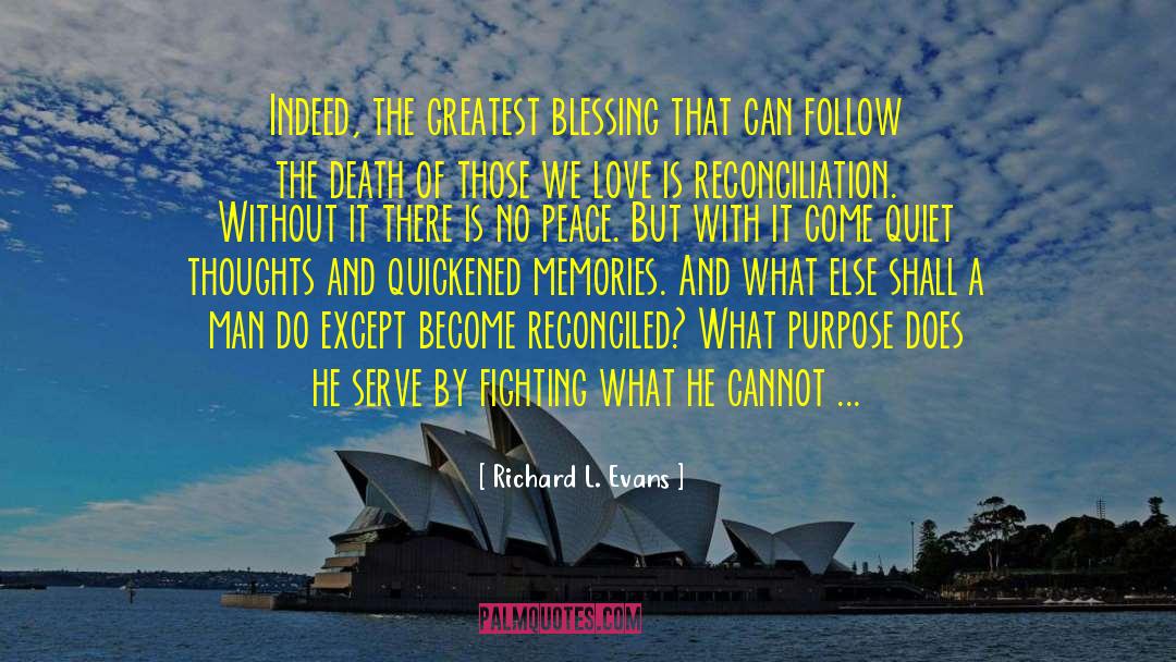 Richard L. Evans Quotes: Indeed, the greatest blessing that