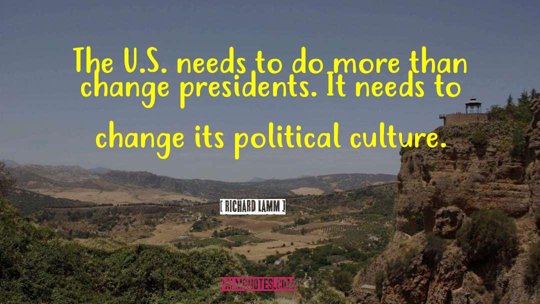 Richard Lamm Quotes: The U.S. needs to do