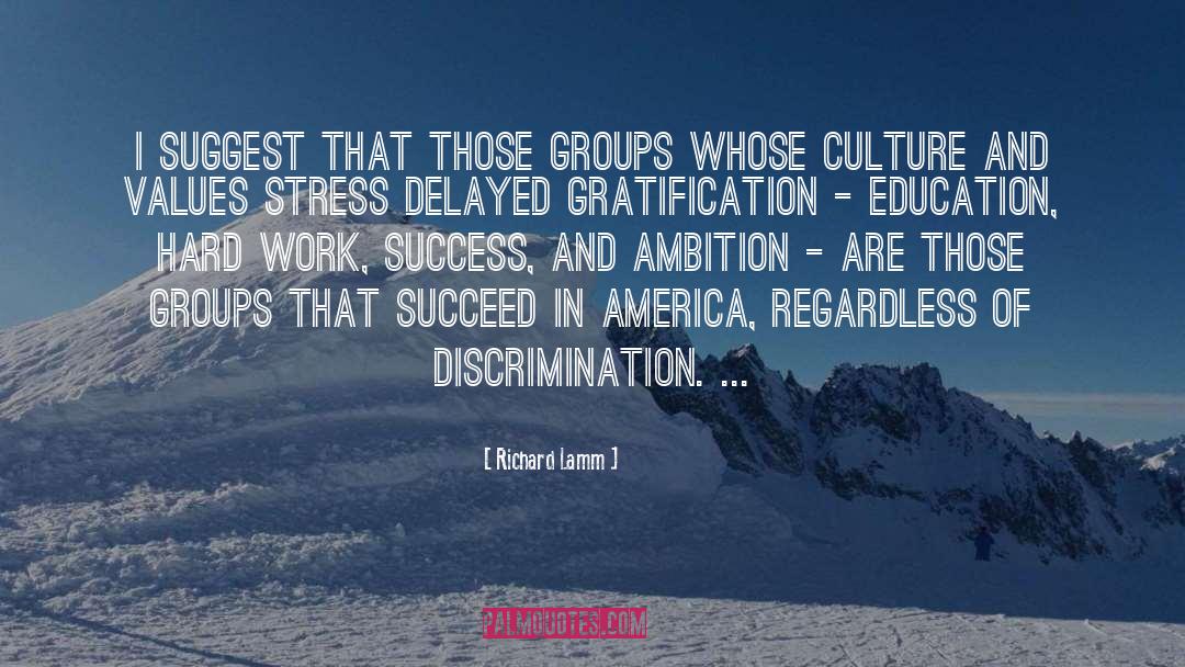 Richard Lamm Quotes: I suggest that those groups