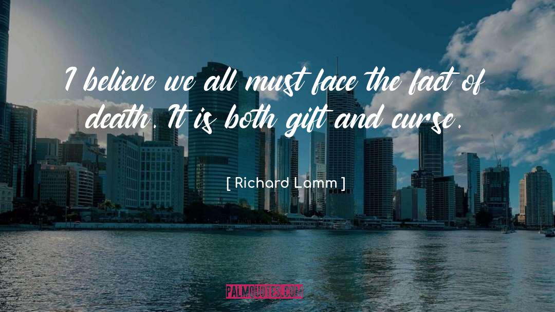 Richard Lamm Quotes: I believe we all must