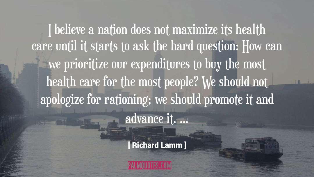 Richard Lamm Quotes: I believe a nation does