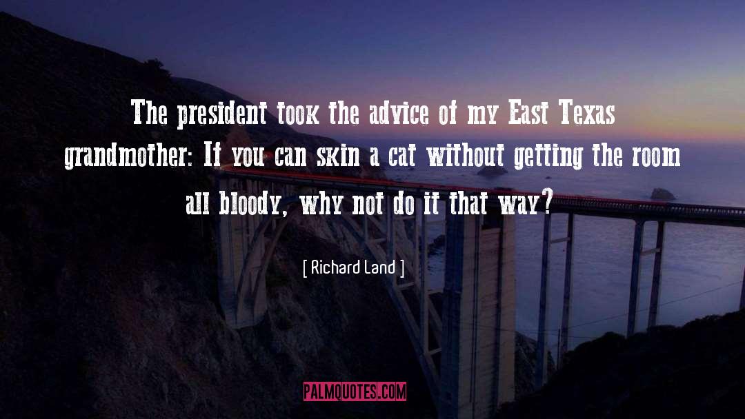 Richard Land Quotes: The president took the advice