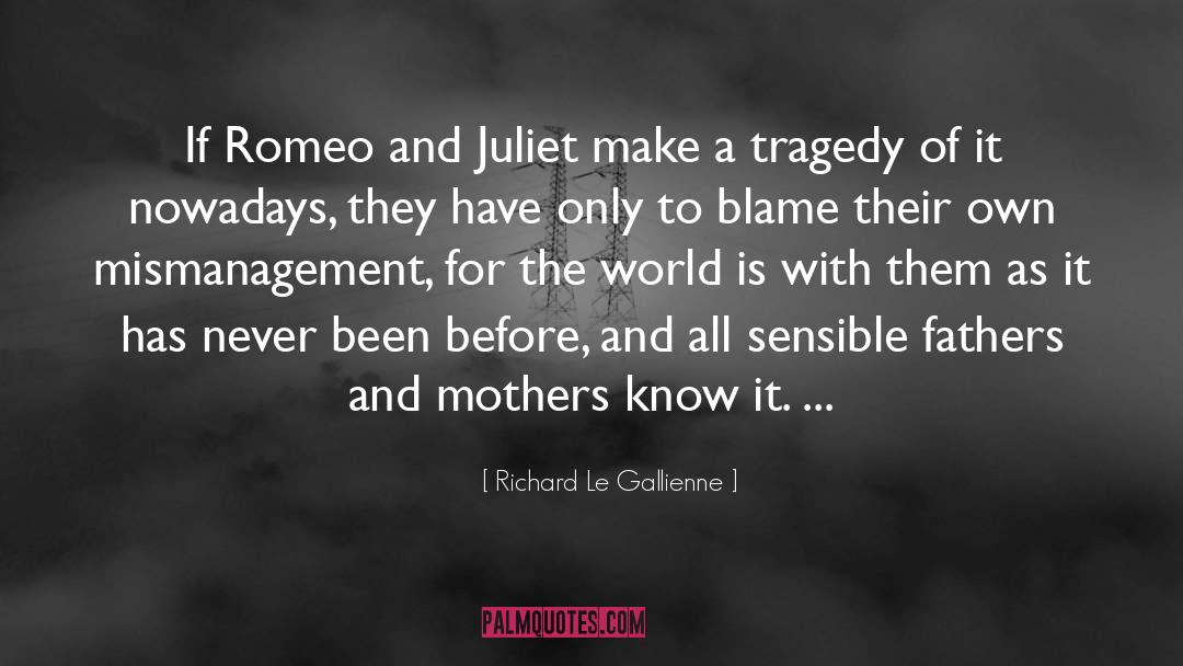 Richard Le Gallienne Quotes: If Romeo and Juliet make