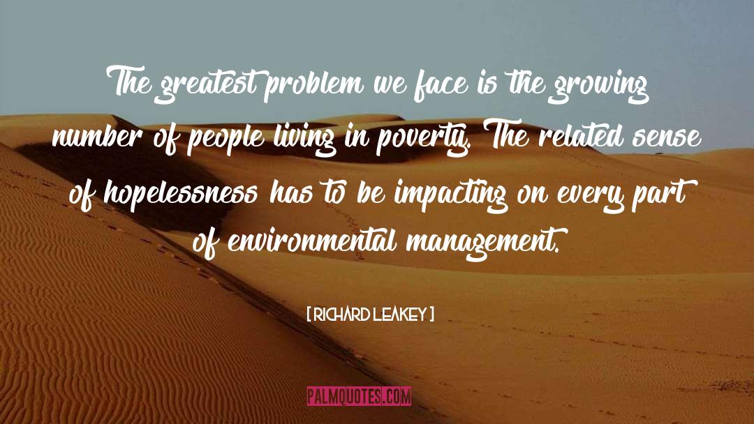 Richard Leakey Quotes: The greatest problem we face