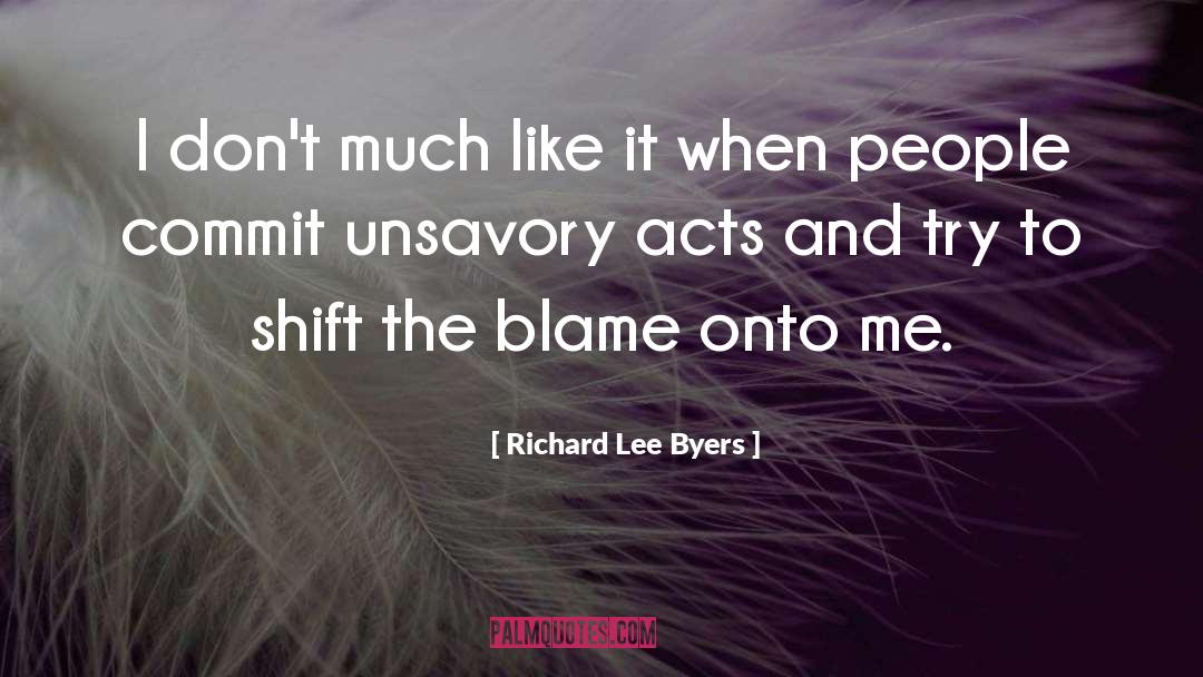 Richard Lee Byers Quotes: I don't much like it