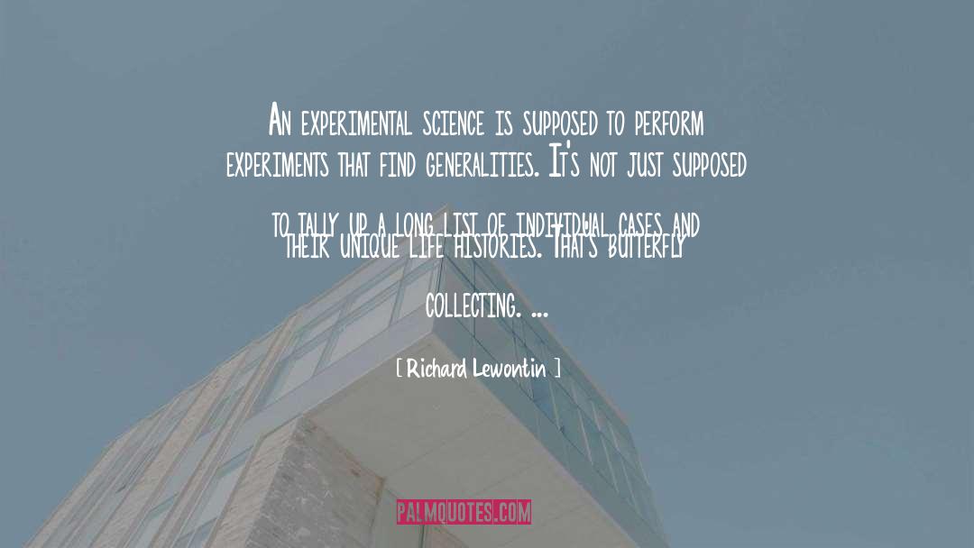 Richard Lewontin Quotes: An experimental science is supposed