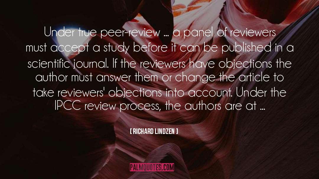 Richard Lindzen Quotes: Under true peer-review ... a