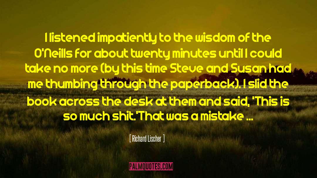 Richard Lischer Quotes: I listened impatiently to the