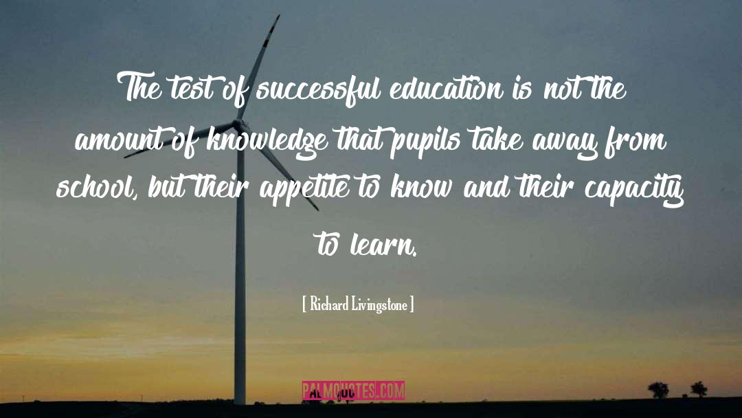 Richard Livingstone Quotes: The test of successful education