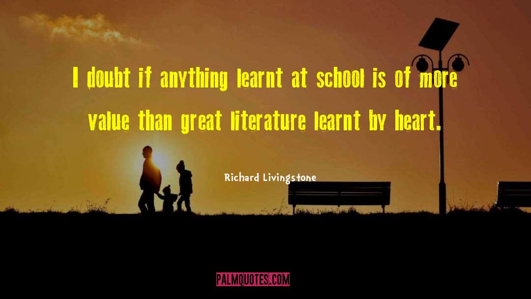 Richard Livingstone Quotes: I doubt if anything learnt