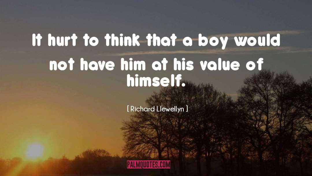 Richard Llewellyn Quotes: It hurt to think that