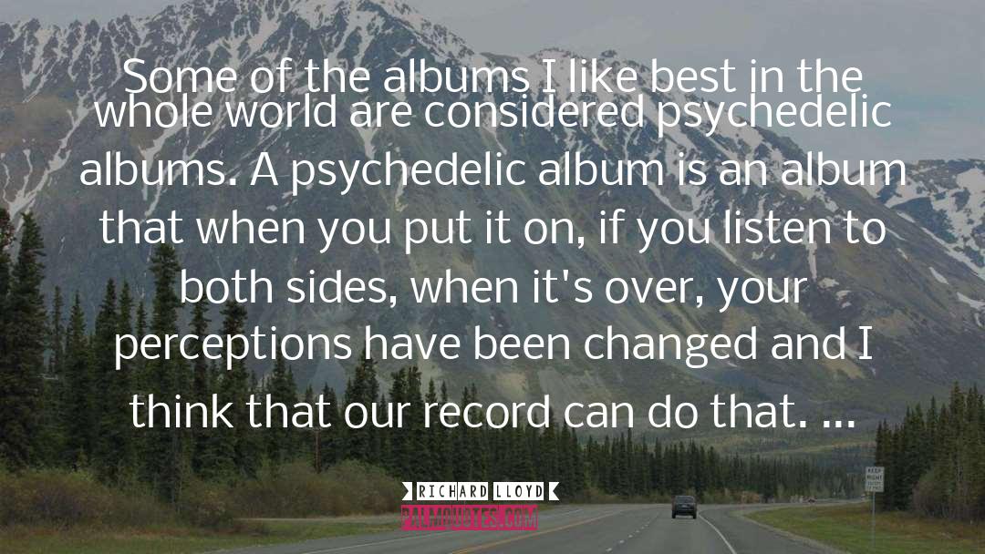 Richard Lloyd Quotes: Some of the albums I