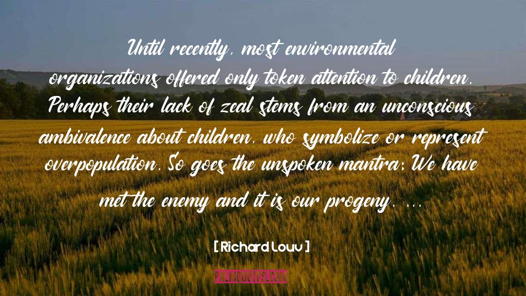 Richard Louv Quotes: Until recently, most environmental organizations