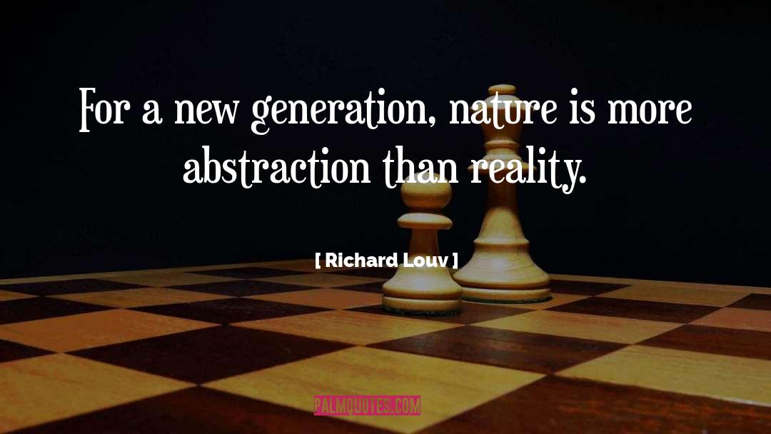Richard Louv Quotes: For a new generation, nature