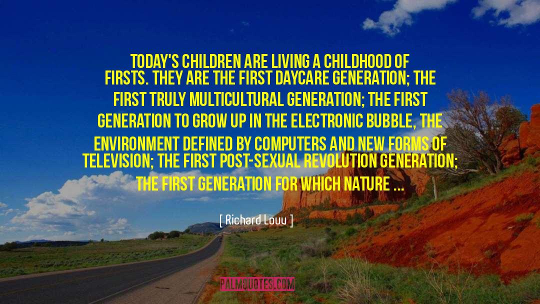 Richard Louv Quotes: Today's children are living a