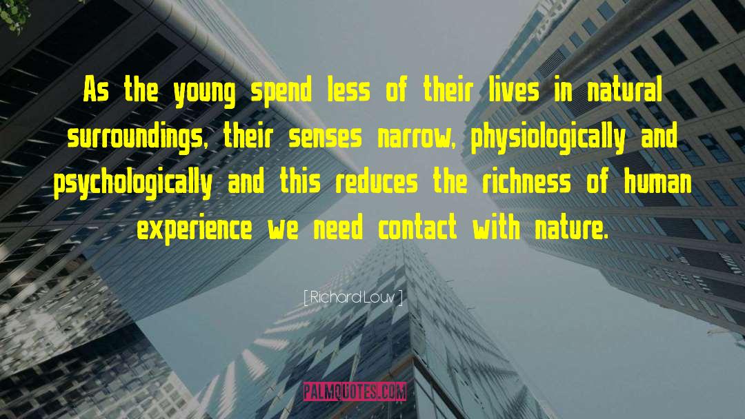 Richard Louv Quotes: As the young spend less