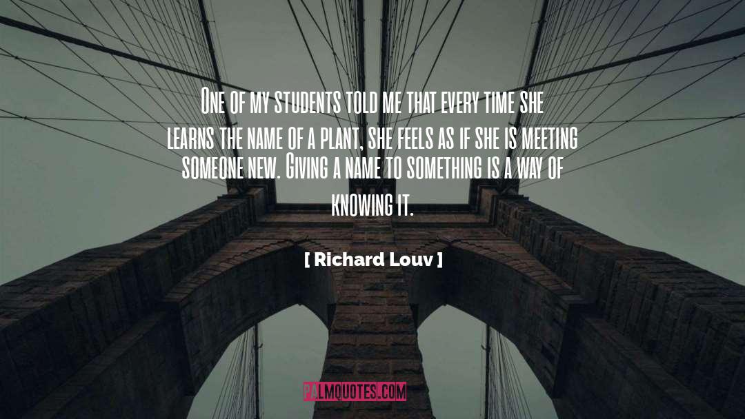 Richard Louv Quotes: One of my students told