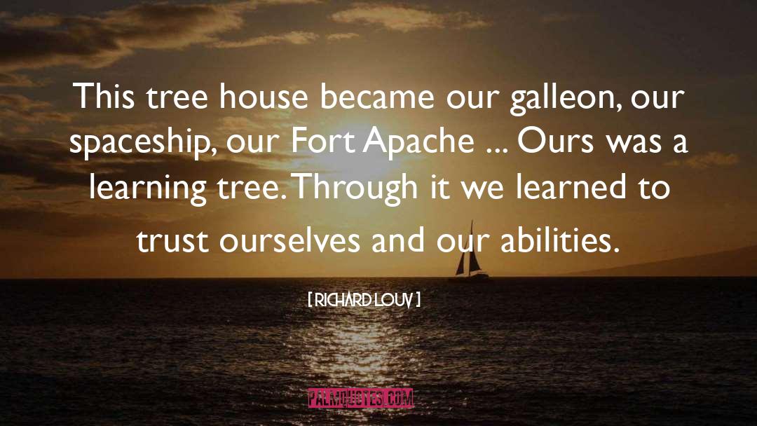 Richard Louv Quotes: This tree house became our