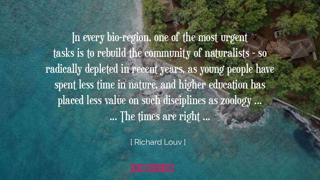 Richard Louv Quotes: In every bio-region, one of