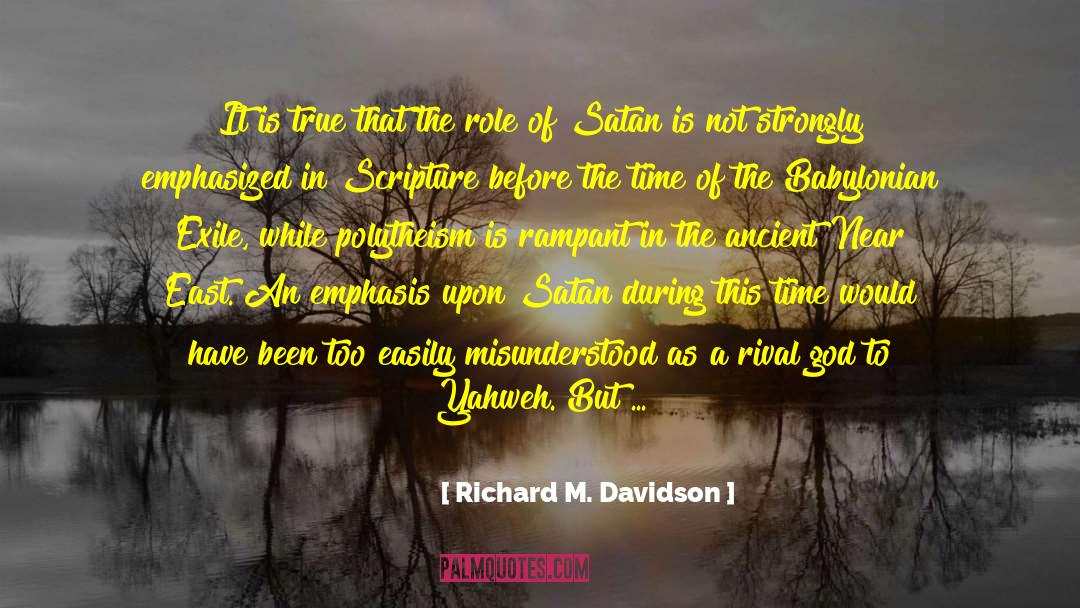 Richard M. Davidson Quotes: It is true that the