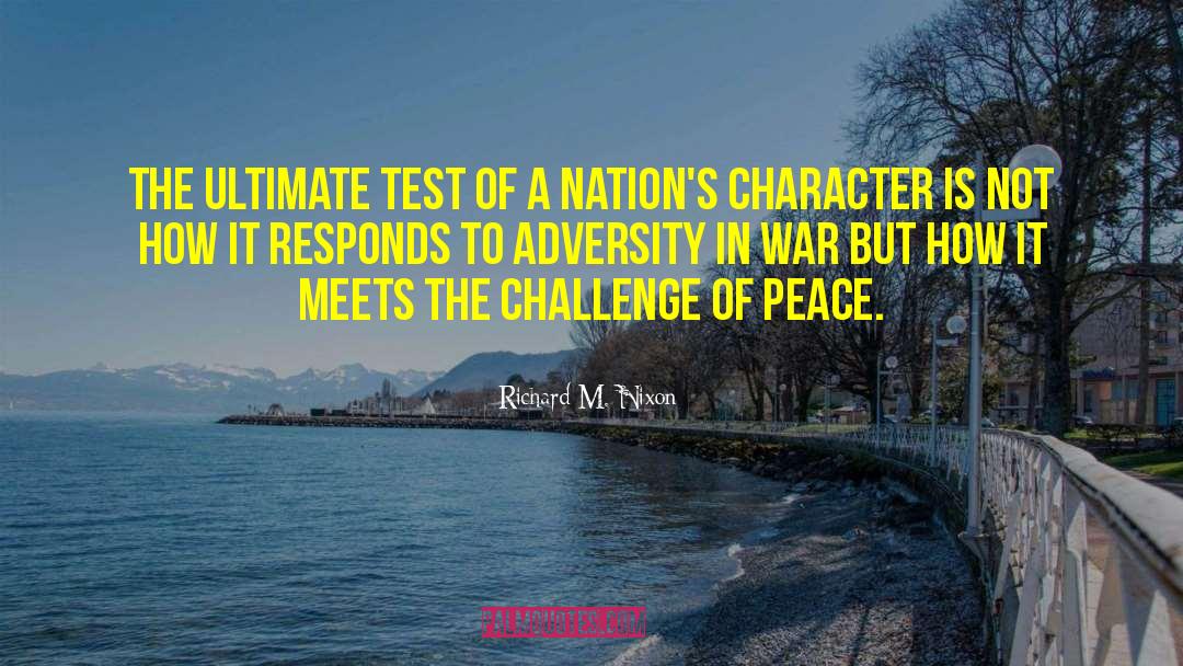 Richard M. Nixon Quotes: The ultimate test of a