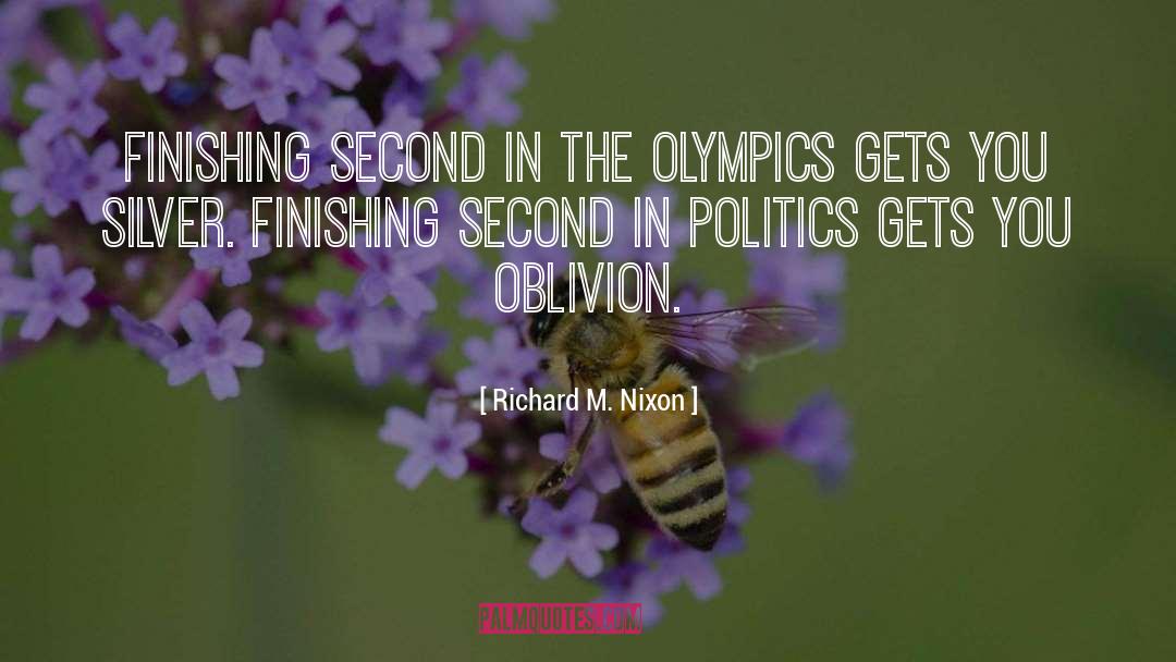 Richard M. Nixon Quotes: Finishing second in the Olympics