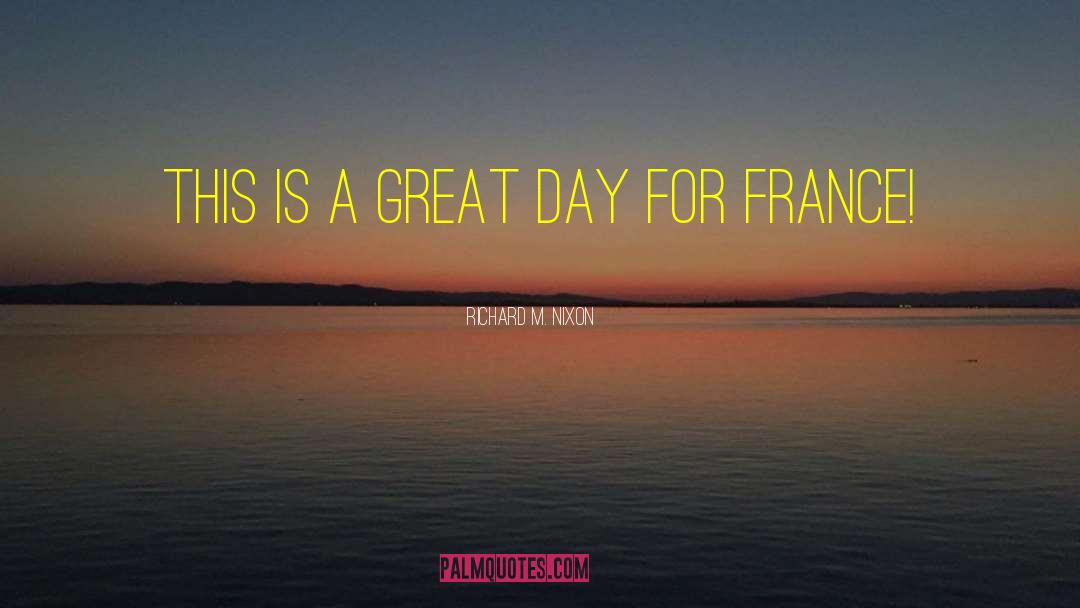 Richard M. Nixon Quotes: This is a great day