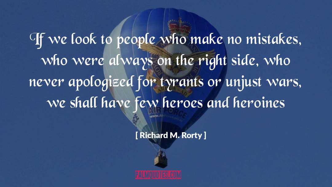 Richard M. Rorty Quotes: If we look to people