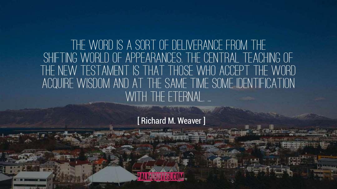 Richard M. Weaver Quotes: The word is a sort
